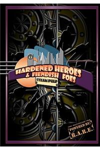 Hardened Heroes & Fiendish Foes
