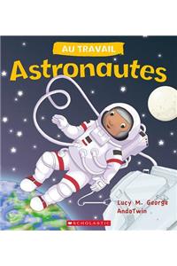 Au Travail: Astronautes