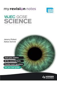 My Revision Notes: WJEC GCSE Science