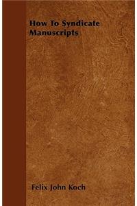 How To Syndicate Manuscripts