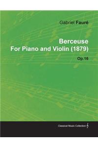 Berceuse by Gabriel Fauré for Piano and Violin (1879) Op.16