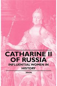 Catherine II of Russia - Influential Women in History
