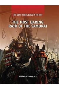Most Daring Raid of the Samurai