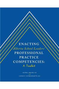 Enacting Alberta School Leaders' Professional Practice Competencies