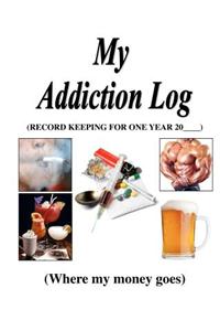 My Addiction Log: Where My Money Goes