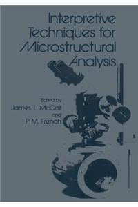 Interpretive Techniques for Microstructural Analysis