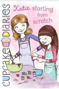 Katie Starting from Scratch