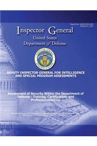 Assessment of Security Within the Department of Defense - Training, Certification, and Professionalization (DoDIG-2012-001)