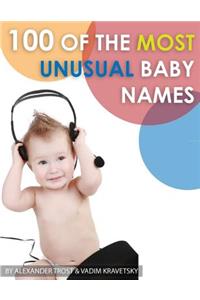 100 of the Most Unusual Baby Names