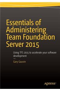 Essentials of Administering Team Foundation Server 2015