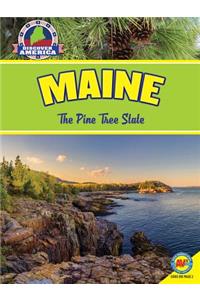 Maine: The Pine Tree State