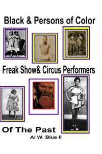 Black&Persons of Color Freak Show & Circus Performers of The Past