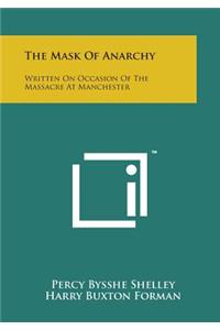 Mask of Anarchy: Written on Occasion of the Massacre at Manchester