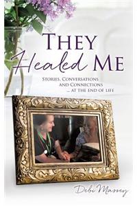 They Healed ME
