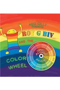Roy G Biv and the Color Wheel