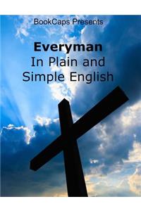 Everyman In Plain and Simple English