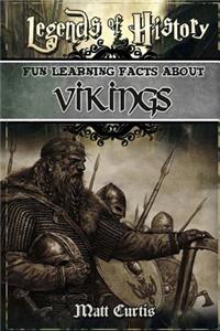 Legends of History: Fun Learning Facts about Vikings: Illustrated Fun Learning for Kids