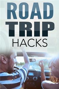 Road Trip Hacks
