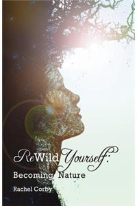 Rewild Yourself