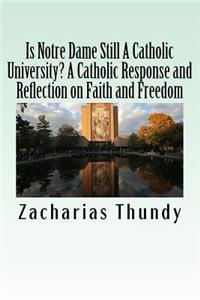 Is Notre Dame Still A Catholic University? A Catholic Reflection on Faith and Freedom