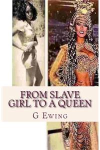 From Slave Girl to a Queen