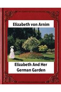 Elizabeth and Her German Garden, by Elizabeth von Arnim (novel)