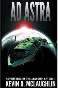 Ad Astra: Adventures of the Starship Satori Book 1