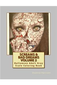 Screams & Bad Dreams Volume 2: Halloween Adult Gray Scale Coloring Book