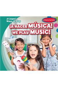 ¡A Hacer Música! / We Play Music!
