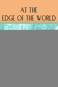 At the Edge of the World