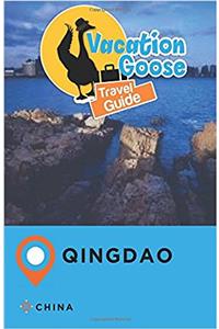 Vacation Goose Travel Guide Qingdao China