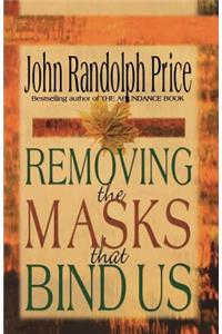 Removing the Masks That Bind Us