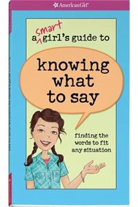 Smart Girl's Guide to Knowing What to Say