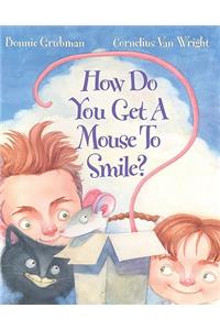 How Do You Get a Mouse to Smile?