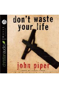 Don't Waste Your Life