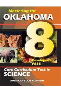 Mastering the Oklahoma 8th Grade Core Curriculum Test in Science