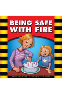 Being Safe with Fire