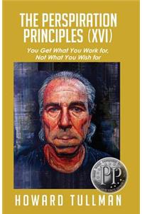 The Perspiration Principles (Volume XVI)
