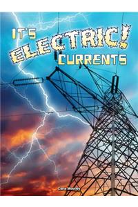 It's Electric! Currents