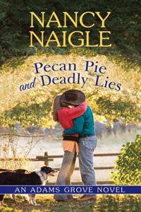 Pecan Pie and Deadly Lies: An Adams Grove Novel