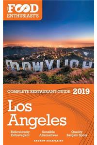 Los Angeles - 2019 - The Food Enthusiast's Complete Restaurant Guide