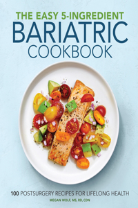Easy 5-Ingredient Bariatric Cookbook