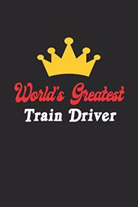 World's Greatest Train Driver Notebook - Funny Train Driver Journal Gift