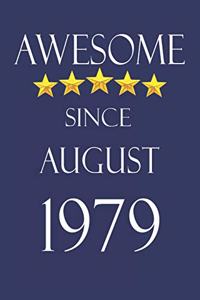 Awesome Since August 1979 Notebook Birthday Present