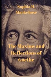 The Maxims and Reflections of Goethe