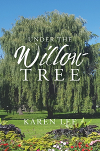 Under the Willow Tree
