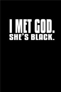 I met God she's black.