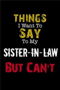 Things I Want to Say to My Sister-in-Law But Can't 