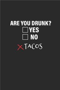 Are You Drunk? Tacos