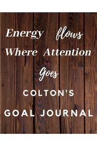 Energy Flows Where Attention Goes Colton's Goal Journal